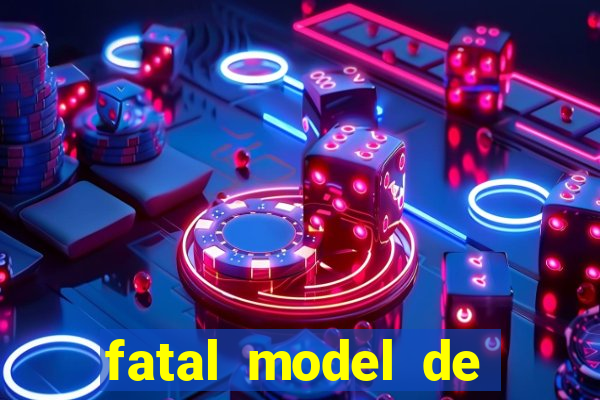 fatal model de barra mansa